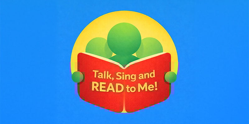 Talk Sing and Read to Me