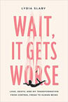 Wait It Gets Worse Book Cover