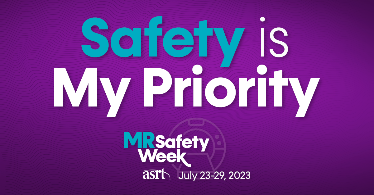 MR Safety Week American Society of Radiologic Technologists (ASRT)